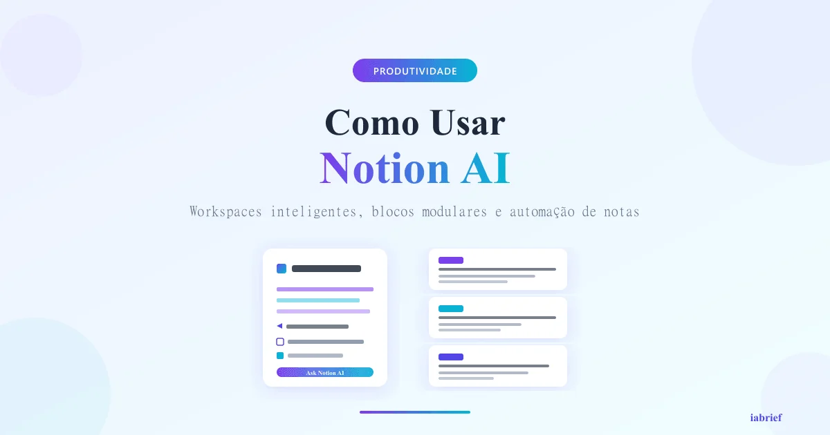 Notion AI: Como Usar o Assistente de Produtividade Direto no Seu Workspace