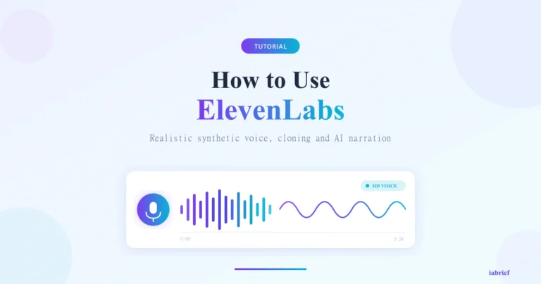 How to Use ElevenLabs: The Most Realistic AI Voice Platform on the Market