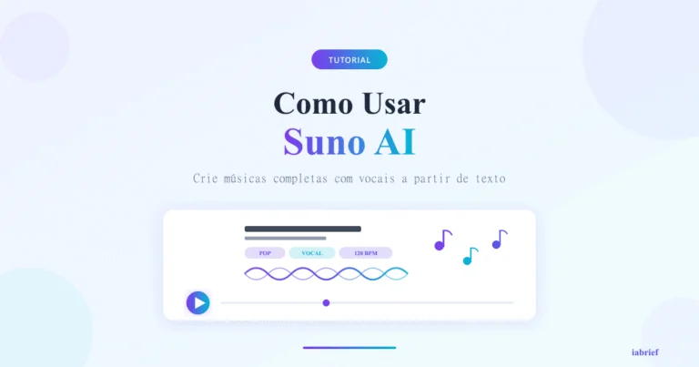 Suno AI: Como Usar a Ferramenta Que Cria Músicas Completas com IA