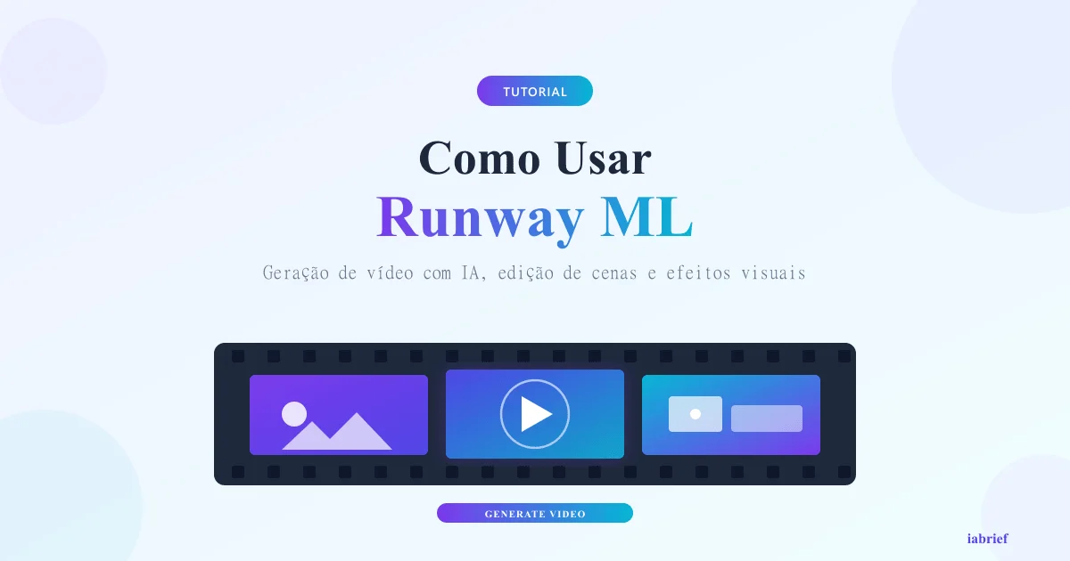 Runway ML Tutorial: Como Criar Vídeos com IA do Zero ao Profissional