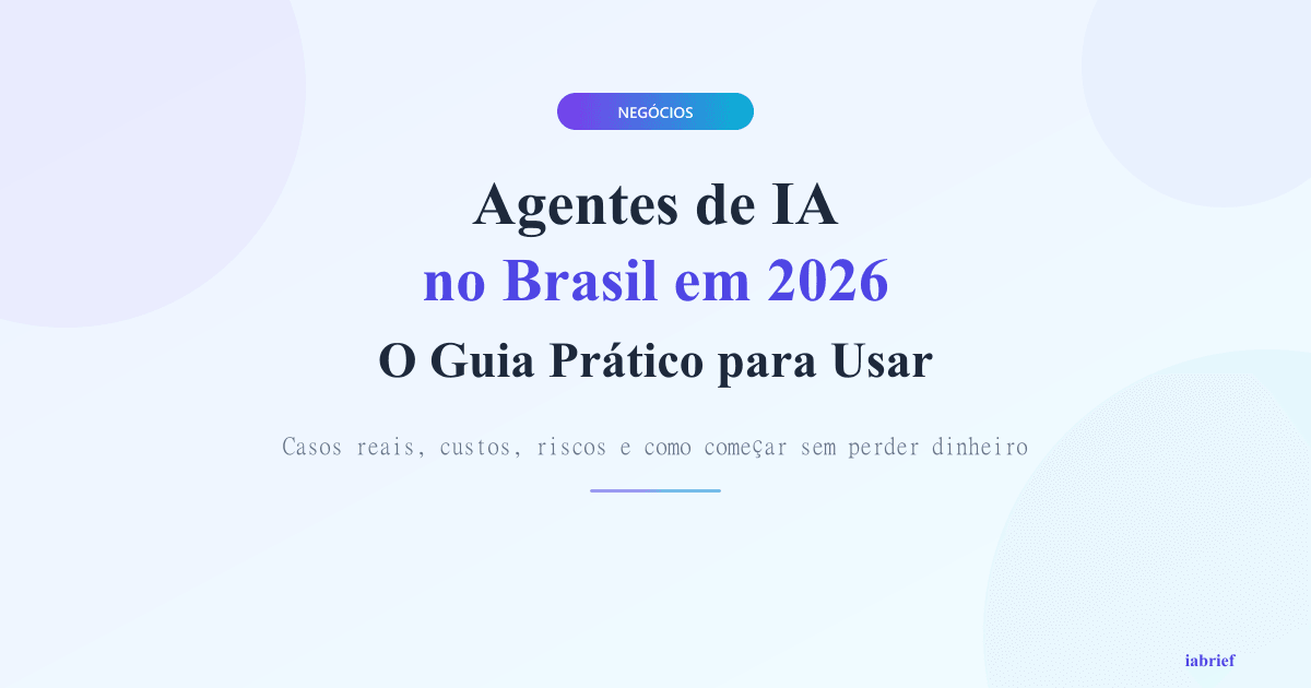 Diagrama com o título Agentes de IA no Brasil em 2026 sobre fundo claro com gradiente roxo e ciano, publicado pelo iabrief.