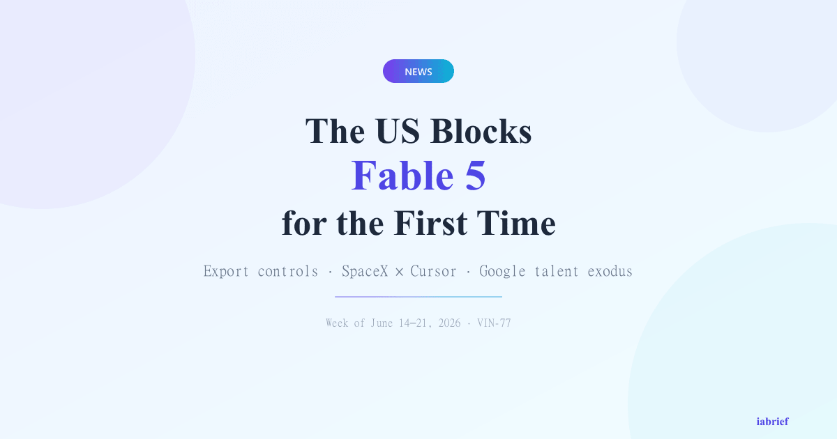 Featured image for the week in AI, June 14–21, 2026: the US blocks Claude Fable 5 via export controls, with SpaceX acquiring Cursor and a talent exodus at Google